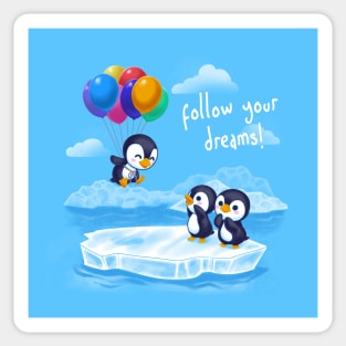 Follow your dreams Sticker